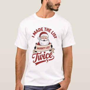 Camiseta Eu Entrei na Lista Duas Vezes Travesso Natal Papai