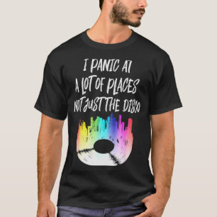 Camiseta Eu entro em pânico em muitos lugares, não apenas n