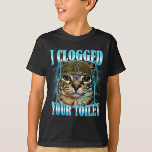 Camiseta Eu entupi seu vaso sanitário meme de guerra de gat