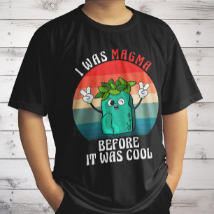 Camiseta Eu Era Magma Antes de Ser Legal Geologia Geólogos