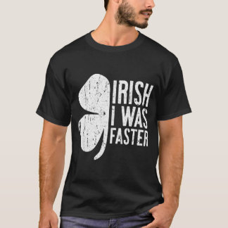 Camiseta Eu Era Mais Rápido Irlandês Homens Mulher
