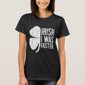 Camiseta Eu Era Mais Rápido Irlandês Homens Mulher