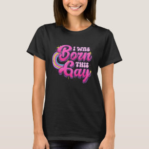Camiseta Eu era Nascer deste Gay Rainbow LGBTQ Pro Orgulho