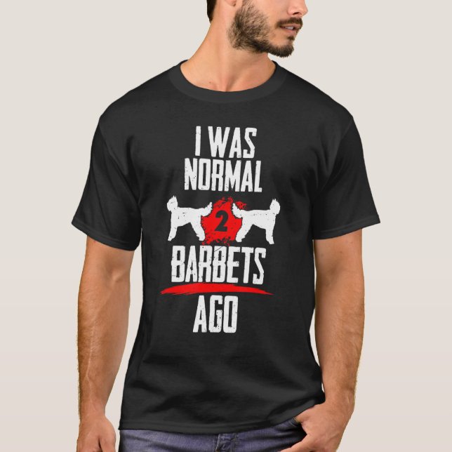 Camiseta Eu era normal 2 barris em 2 cães dono de cães (Frente)