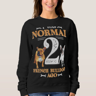 Camiseta Eu Era Normal 2 Buldogue Francês Ago Engraçado Pet