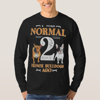Camiseta Eu Era Normal 2 Buldogue Francês Ago Engraçado Pet