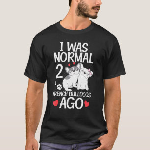 Camiseta Eu Era Normal 2 Bulls Franceses Ago Frenchie 2