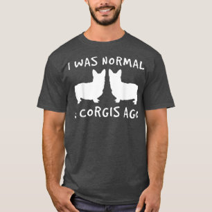 Camiseta Eu Era Normal 2 Corgis Ago, Pais De Peles De Cão