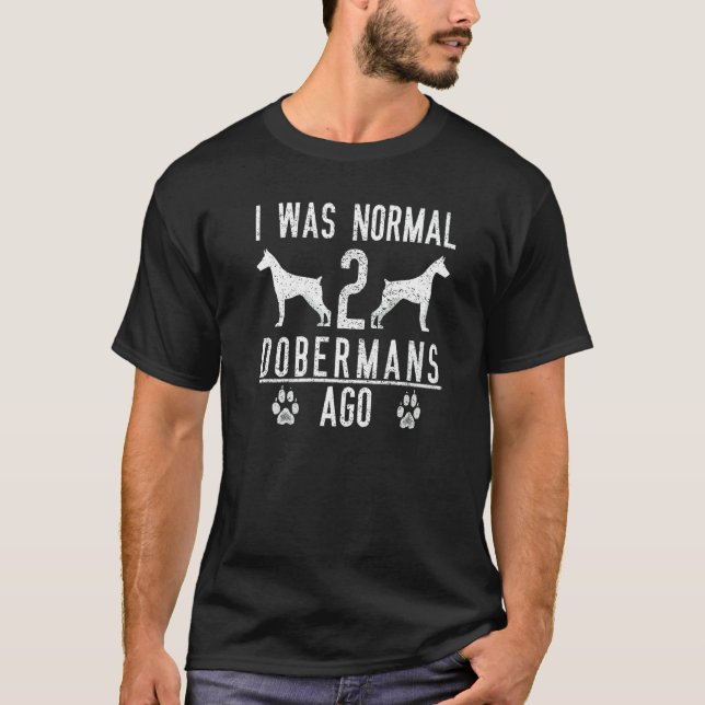 Camiseta Eu Era Normal 2 Dobermans Atrás (Frente)