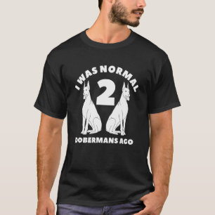 Camiseta Eu Era Normal 2 Dobermans Atrás Doberman