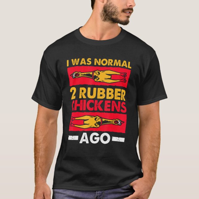Camiseta Eu Era Normal 2 Galinhas De Borracha Ago Amo Borra (Frente)