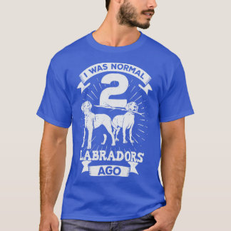 Camiseta Eu Era Normal 2 Labradores Ago Dog Lover Gift