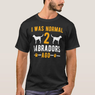 Camiseta Eu Era Normal 2 Labradores Ago Retriever Dog