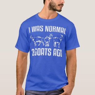 Camiseta Eu Era Normal 3 Caprinos Ago Amante de os animais