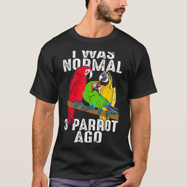 Camiseta Eu Era Normal 3 Pássaro De Cockatiel Ago (Frente)