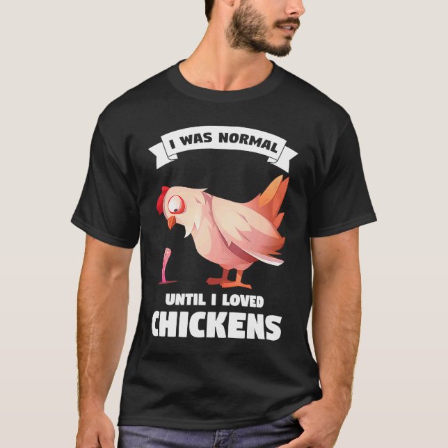 Camiseta Eu era normal até que eu amei a criação de frangos (Frente)