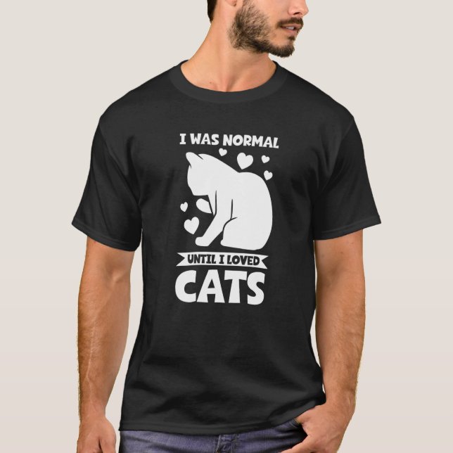 Camiseta Eu era normal até que eu amei gatos Gato (Frente)