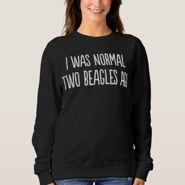 Camiseta Eu Era Normal Dois Beagles Ago Beagle Mãe Pai Beag (Frente)