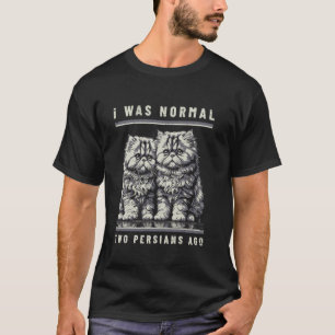 Camiseta Eu Era Normal Dois Persas Atrás Gatos Engraçados