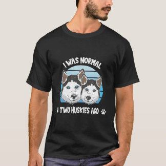 Camiseta Eu Era Normal Dois Roucos Ago Cute Huskie Lover Gi