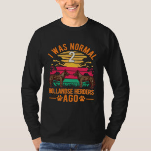 Camiseta Eu era normal há 2 Hollandse Herders