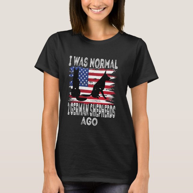 Camiseta Eu Era Normal Há 2 Pastores Alemães - Bandeira Ame (Frente)