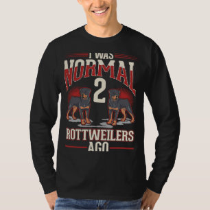 Camiseta Eu era normal há 2 Rottweilers