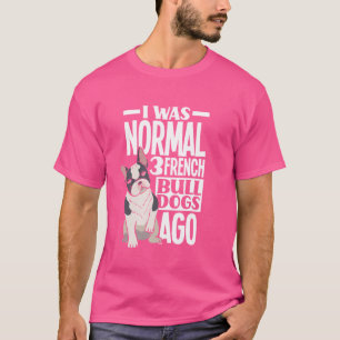 Camiseta Eu Era Normal Há 3 Bulls Franceses
