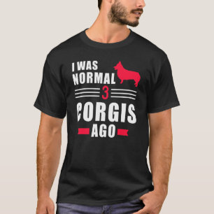 Camiseta Eu Era Normal Há 3 Welsh Corgi Pembrokes