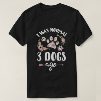 Camiseta Eu Era Normal Há Três Cães