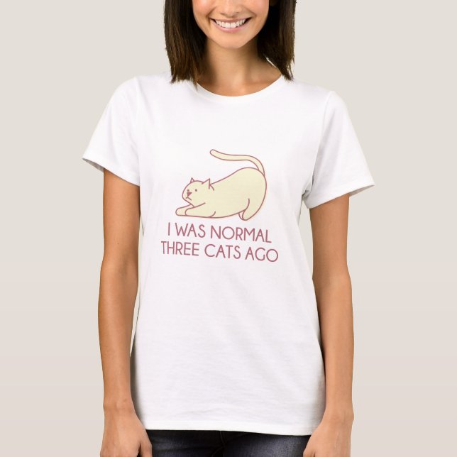 Camiseta Eu Era Normal Há Três Gatos (Frente)