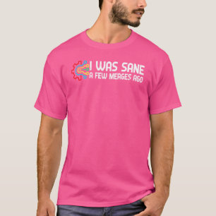 Camiseta Eu Era São Poucas Mesclagens Atrás Piada de Progra