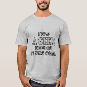 Camiseta Eu era um Geek antes que fosse Legal
