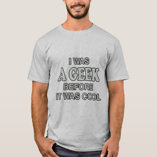 Camiseta Eu era um Geek antes que fosse Legal