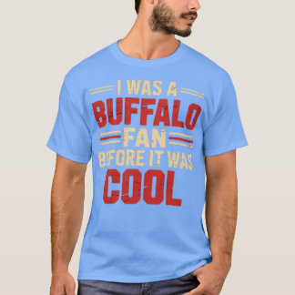 CAMISETA EU ERA UM VENTILADOR DE BUFFALO ANTES QUE FOSSE LE