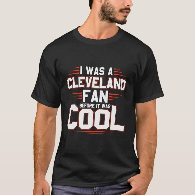 Camiseta Eu Era Um Ventilador De Cleveland Antes Que Fosse  (Frente)