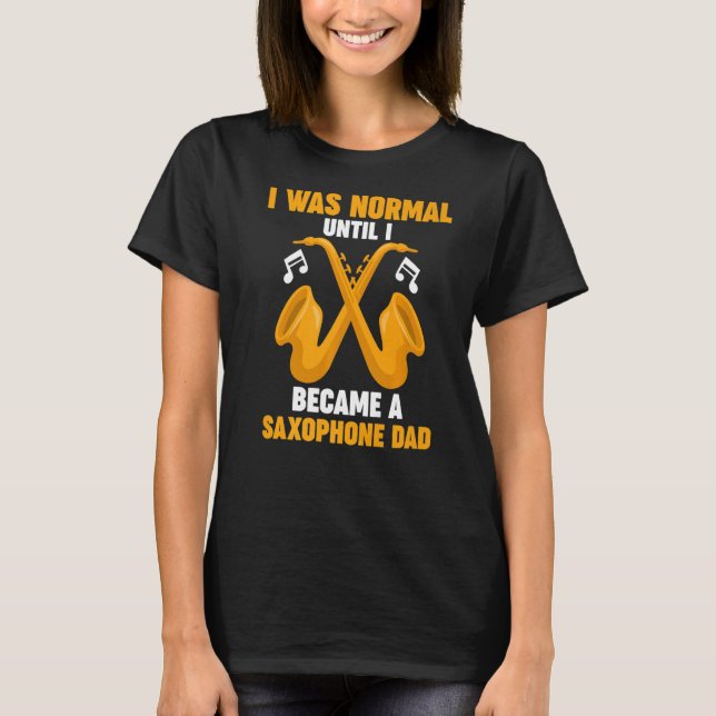 Camiseta Eu era uma assistente musical saxofone pai saxofon (Frente)