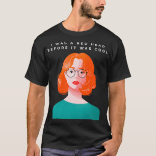 Camiseta Eu Era Uma Cabeça Vermelha Antes De Ser Legal