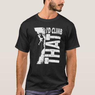 Camiseta Eu Escalaria Aquela Montanha Rock Subindo