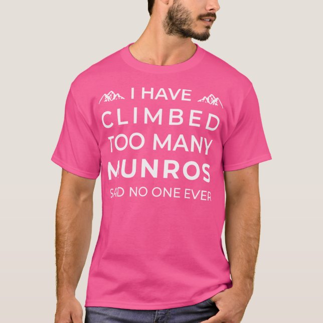Camiseta Eu Escalei Demasiados Munros - Disse Ninguém Nunca (Frente)