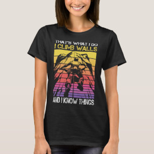 Camiseta Eu Escalo Paredes E Eu Sei Coisas Engraçadas De Es