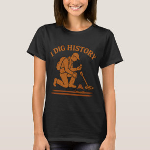 Camiseta Eu Escavo Aventura de Detecção de Metal da Históri