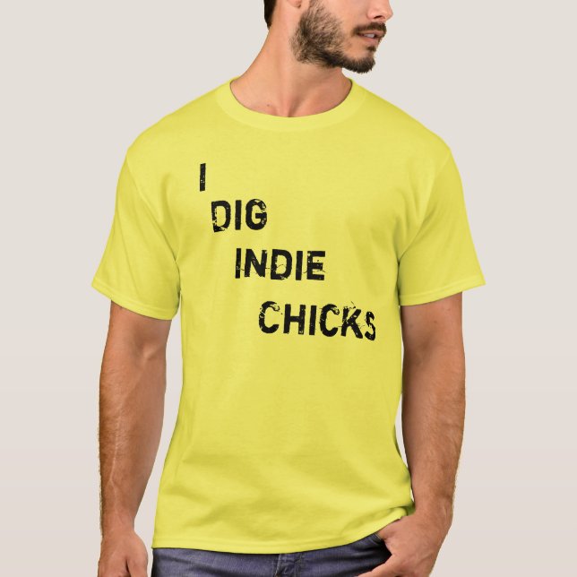 Camiseta Eu escavo pintinhos Indie (Frente)