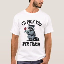 Camiseta Eu Escolheria Você em vez de Lixo Dia dos Namorado