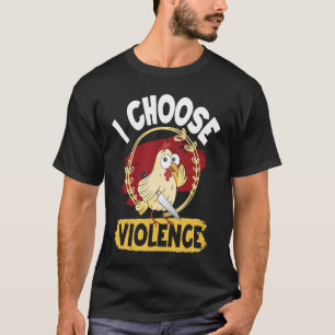 Camiseta eu escolho violência, galinha brava