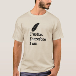 Camiseta Eu Escrevo Portanto Eu Sou Escritores Autores Poet