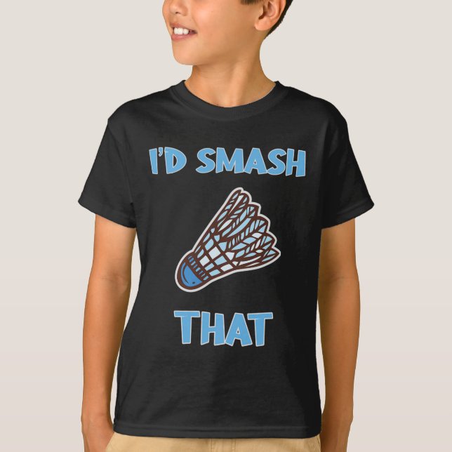 Camiseta Eu esmagaria aquele Badminton engraçado (Frente)