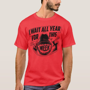 Camiseta Eu Espero O Ano Todo Por Esta Semana.