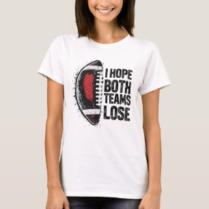 Camiseta Eu Espero Que Ambas As Equipes Perderes Mulheres E