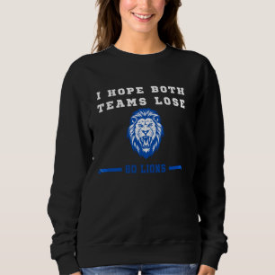 Camiseta Eu Espero que as duas equipes Perderes vão para o